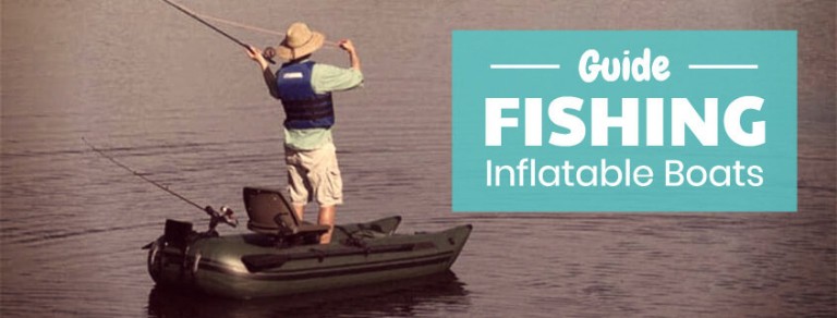 Best Fishing Inflatable Boats Guide