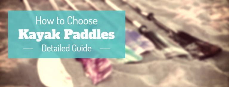 How To Choose Inflatable Kayak Paddles
