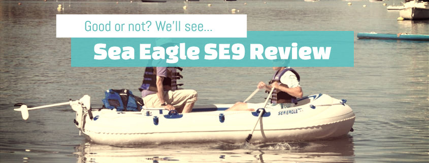 Sea Eagle Se9 Review