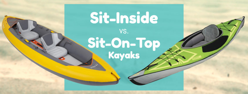 Sin Inside Vs Sit On Top Kayaks