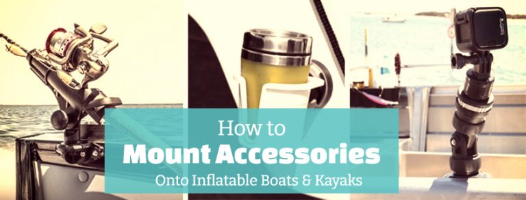 How To Mount Accessories Onto Inflatable Boats Kayaks Sups