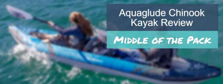 Aquaglide Chinook Kayak Review