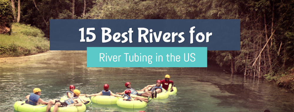 Best Rivers To Go River Tubing In The Usa
