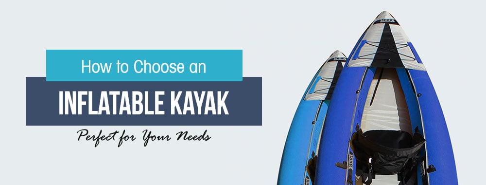 Hot To Choose An Inflatable Kayak Banner