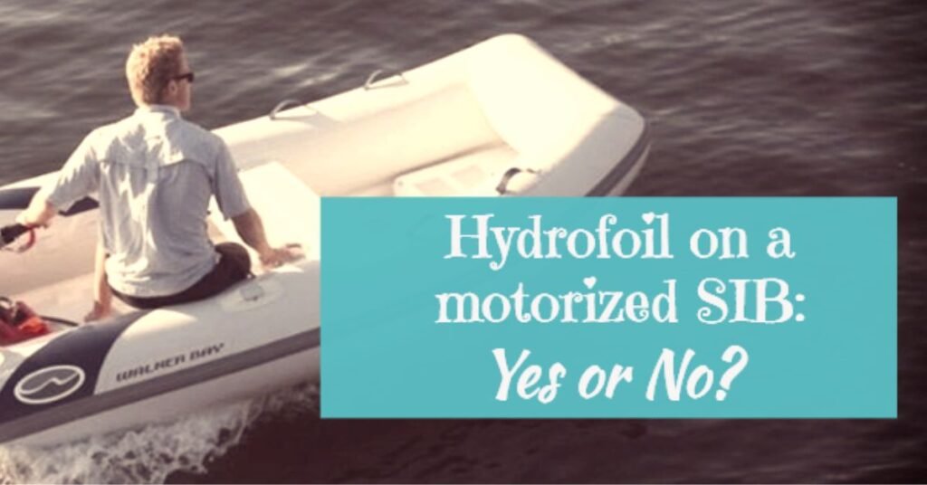 Hydrofoil on a motorized SIB: yes or no?