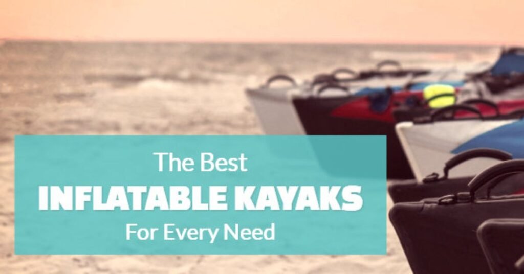 8 Best Inflatable Kayaks in 2024 (Modern & Safe)