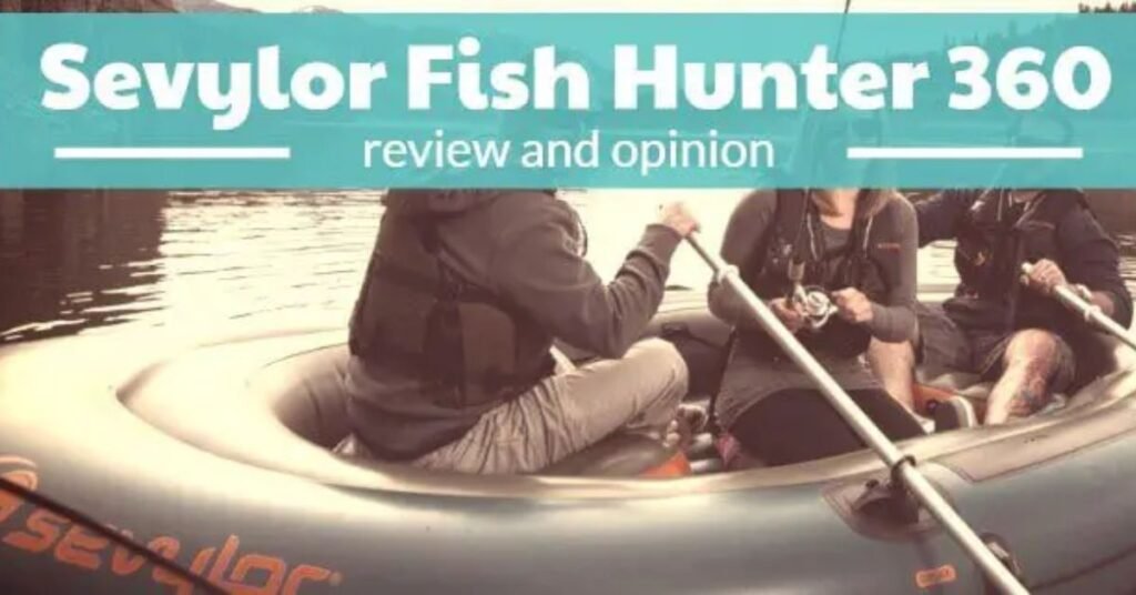 Sevylor Fish Hunter 360 review