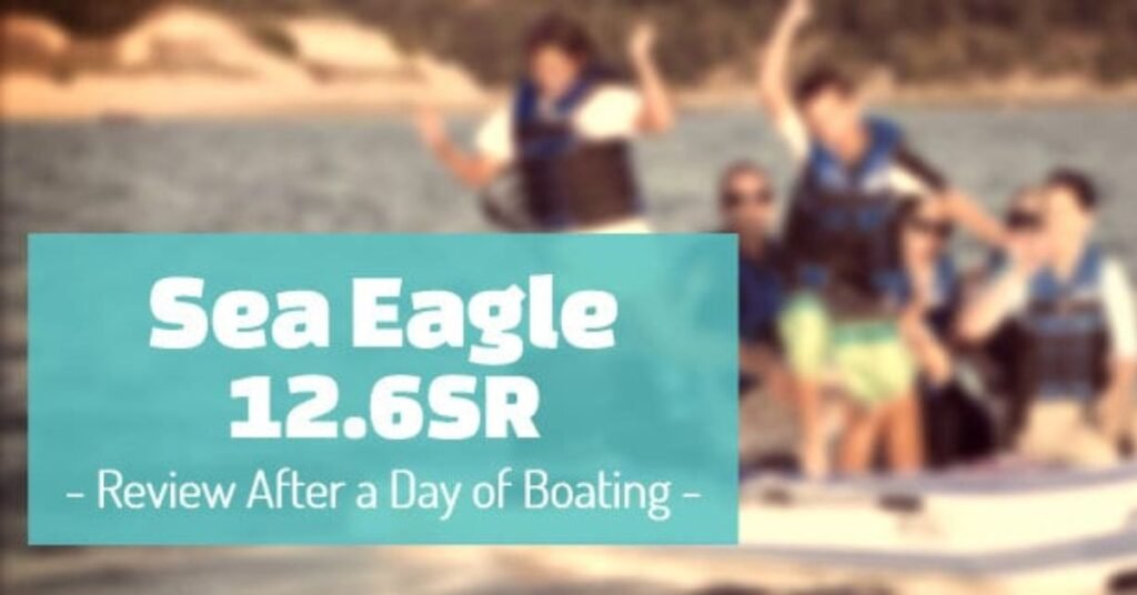 Sea Eagle 12’6″ Sport Runabout Review – Pros and Cons